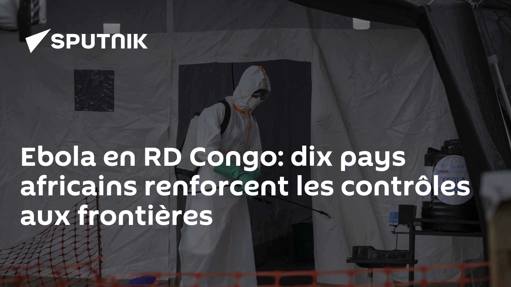 Ebola en RD Congo: dix pays africains renforcent les contrôles aux frontières