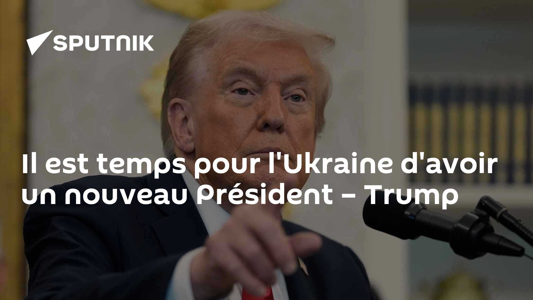 Il est temps pour l'Ukraine d'avoir un nouveau Président – Trump