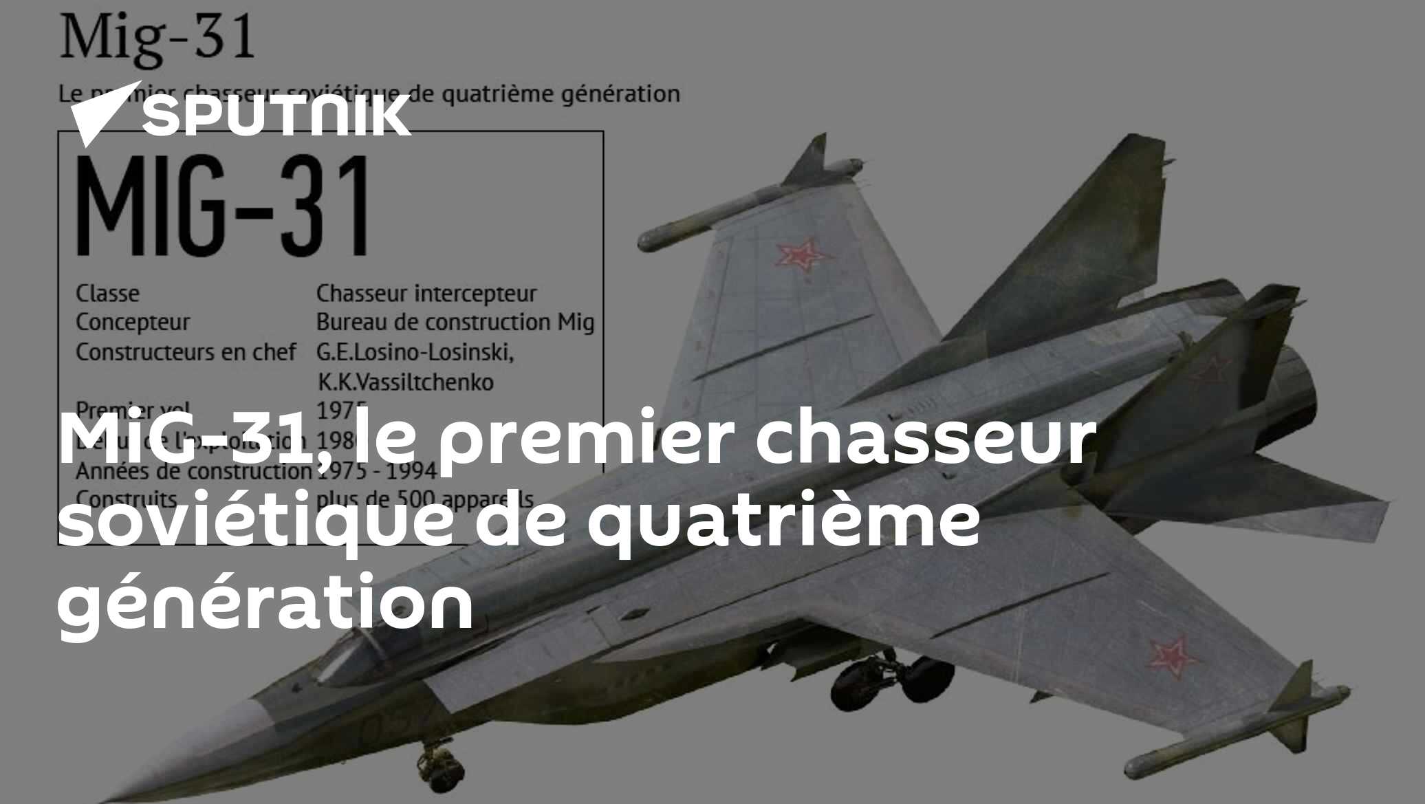 MiG-31, le premier chasseur soviétique de quatrième génération - 14.09.