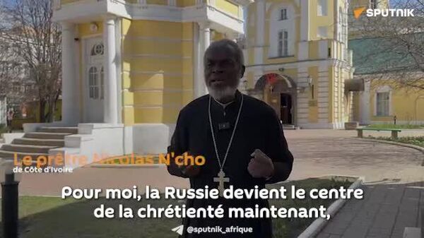 Cinq prêtres africains témoignent: La Russie, nouveau cœur spirituel de la chrétienté - Sputnik Afrique