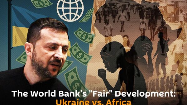 The World Bank’s 'Fairness' Problem: Billions for Ukraine, Pennies for Africa - Sputnik Africa