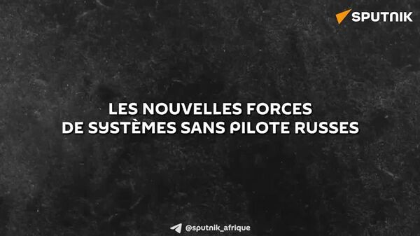 ▶ L’armée russe crée une branche entière dédiée aux drones: air, terre et mer - Sputnik Afrique
