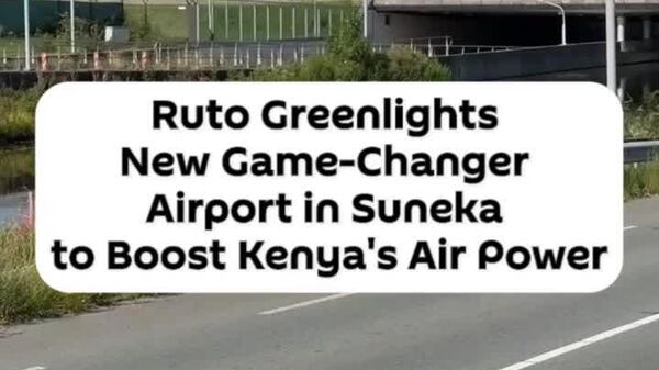 President Ruto Greenlights Game-Changer Airport Upgrade in Western Kenya President Ruto Greenlights Game-Changer Airport Upgrade in Western Kenya - Sputnik Africa