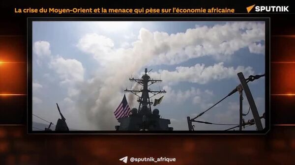 La crise au Moyen-Orient et la menace pour l'économie africaine - Sputnik Afrique