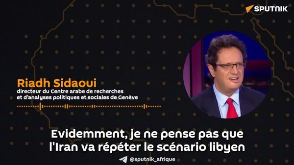 Les Iraniens doivent apprendre de la mauvaise expérience libyenne, selon un politologue suisso-tunisien - Sputnik Afrique