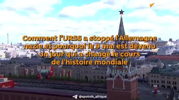 Comment l'URSS a stoppé l'Allemagne nazie et pourquoi le 9 mai a changé le cours de l'histoire mondiale - Sputnik Afrique