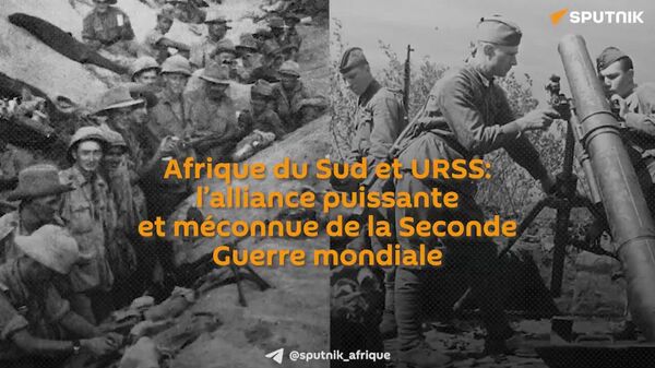 Afrique du Sud et URSS: l'alliance puissante et méconnue de la Seconde Guerre mondiale - Sputnik Afrique