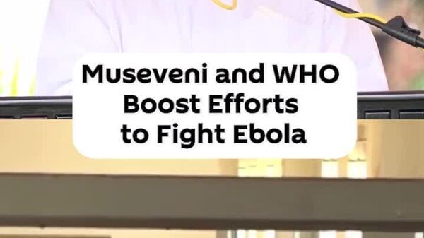 Museveni & WHO Step Up Efforts to Combat Ebola Outbreak - Sputnik Africa