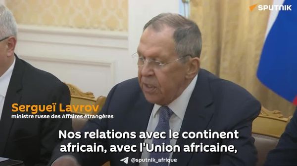 Les relations de la Russie avec l'Afrique se développent de manière positive et progressive sur des bases très solides et fiables, selon Lavrov - Sputnik Afrique
