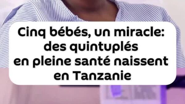 Cinq bébés, un miracle: des quintuplés en pleine santé naissent en Tanzanie - Sputnik Afrique