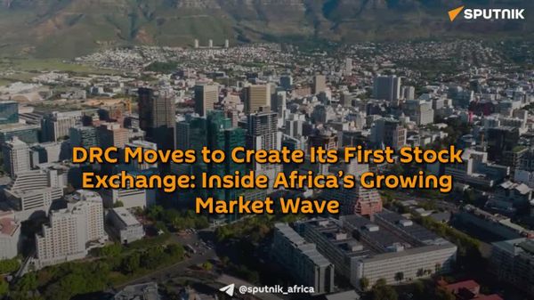 DRC Plans First Stock Exchange: Sputnik Explores Africa’s Expanding Market Landscape - Sputnik Africa