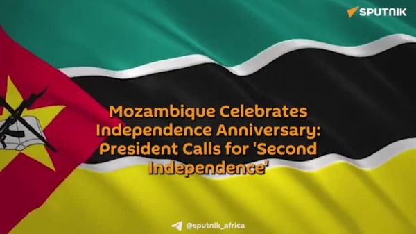 Mozambique Commemorates Independence Anniversary: President Urges 'Second Independence' - Sputnik Africa