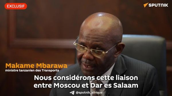 La liaison directe Russie-Tanzanie dynamisera les liens économiques, selon le ministre tanzanien des Transports - Sputnik Afrique