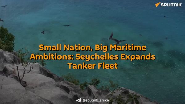 Tiny Nation, Grand Ocean Goals: Seychelles Grows Its Tanker Fleet - Sputnik Africa