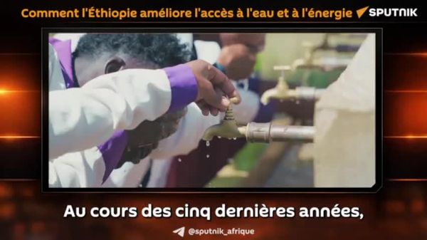 En Éthiopie, 84 millions de personnes bénéficient déjà de l'accès à l'eau et à l'électricité, selon les autorités - Sputnik Afrique
