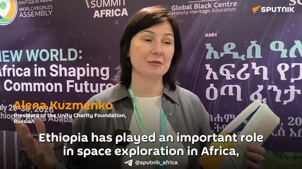 Russia Ready to Share Space Research Experience With Africa, Including Ethiopia: Unity Charity Foundation President - Sputnik Africa