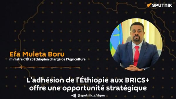 L'adhésion aux BRICS offre à l'Éthiopie d'importantes opportunités en agrotechnologie – ministre d'État - Sputnik Afrique