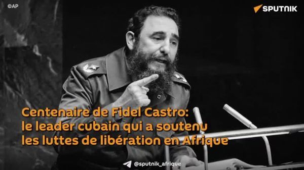 Centenaire de Fidel Castro: hommage au révolutionnaire cubain qui a soutenu la lutte des peuples africains pour leur liberté - Sputnik Afrique