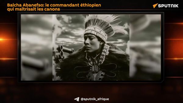 Ce commandant éthiopien qui maîtrisait les canons - Sputnik Afrique