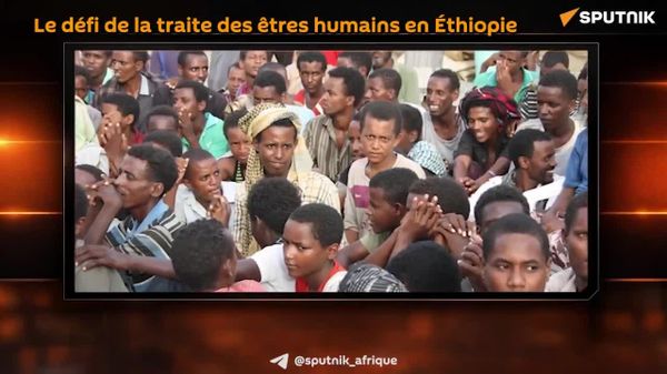 L'Éthiopie intensifie sa lutte contre les réseaux de trafic d'êtres humains - Sputnik Afrique