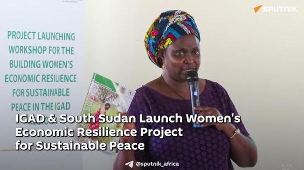 IGAD & South Sudan Launch Women's Economic Resilience Project for Sustainable Peace: Statement - Sputnik Africa