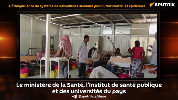 L’Éthiopie lance un réseau géant de surveillance sanitaire pour 1,4 million de citoyens - Sputnik Afrique
