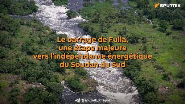 Le barrage de Fulla, futur tournant énergétique pour le Soudan du Sud - Sputnik Afrique