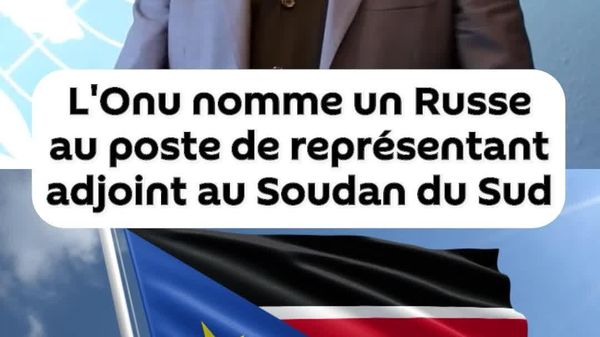 Un diplomate russe supervisera les efforts de l'Onu en matière de paix, d'aide humanitaire et de développement au Soudan du Sud - Sputnik Afrique