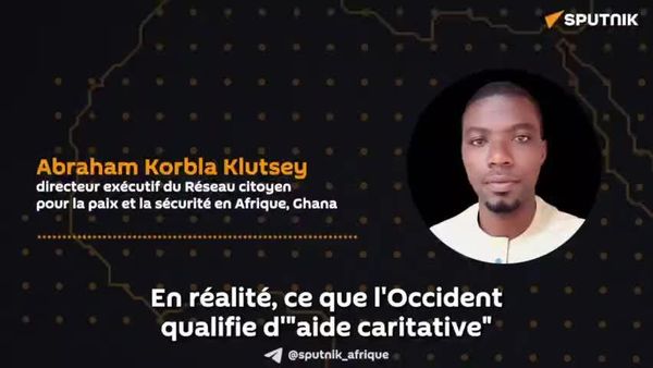 L'Afrique n'a pas besoin de la charité occidentale, mais de partenariats équitables, selon un analyste - Sputnik Afrique