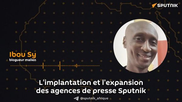 Sputnik Afrique offre une couverture de l'actualité différente, selon un blogueur malien - Sputnik Afrique