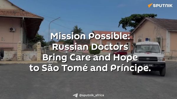 Bringing Health and Hope: Inside Russia’s Medical Mission to São Tomé and Príncipe — Part 1 - Sputnik Africa