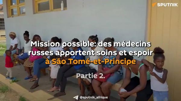 La mission médicale russe à São Tomé-et-Principe apporte santé et espoir - Sputnik Afrique